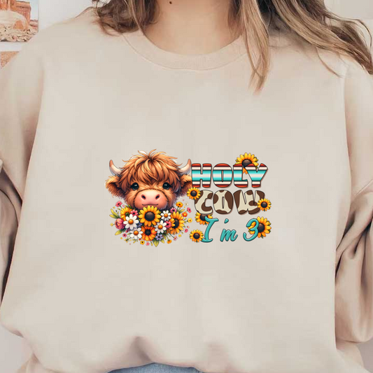 Celebrate a special birthday with this fun "Holy Cow, I'm 3" design featuring an adorable Highland cow surrounded by vibrant flowers. dtf transfers