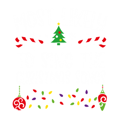 Celebrate the festive spirit with this colorful design proclaiming "Most Likely to Sing the Christmas Songs," adorned with holiday icons!DTF Transfers heat press transfersdtf regular iron