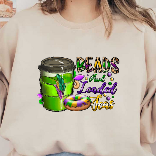 Celebrate the festive spirit with a colorful coffee cup, vibrant donut, and playful text saying “Beads and Loaded Teas.”DTF Transfers