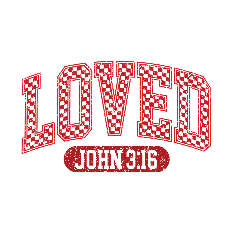 A bold red graphic featuring the word "LOVED" in an arched style, accompanied by "JOHN 3:16" in a central banner.DTF Transfers