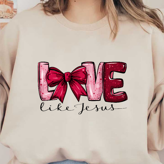 Colorful "LOVE" letters adorned with a festive bow, accompanied by the phrase "like Jesus," radiate a joyful and uplifting message.DTF Transfers