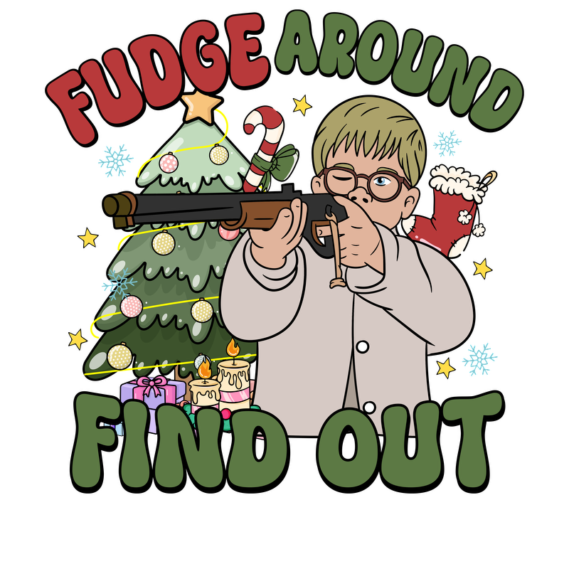 This playful graphic features a child holding a firearm in front of a decorated Christmas tree, captioned "Fudge Around Find Out."DTF Transfers dtf prints