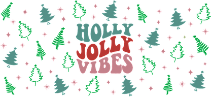 A festive design featuring the phrase "Holly Jolly Vibes" amidst colorful Christmas trees and snowflakes, perfect for holiday cheer!UV Transfers dtf prints