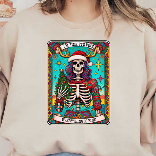 A colorful and festive illustration featuring a skeleton in a Christmas sweater, adorned with a tree and antlers, declaring "Everything is Fine." dtf prints