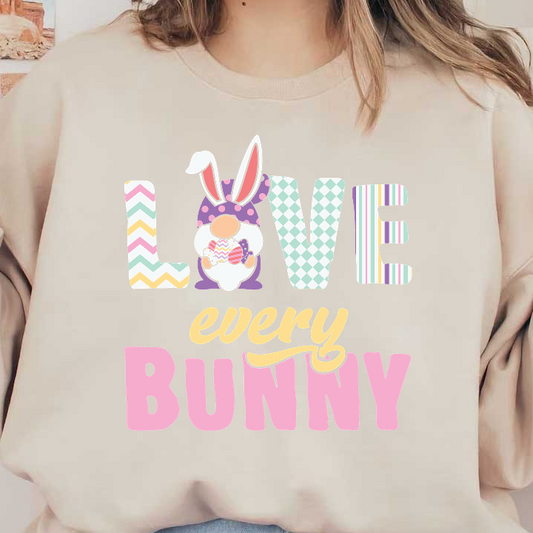 A colorful Easter-themed graphic featuring the phrase "Love Every Bunny" with an adorable bunny illustration.DTF Transfers
