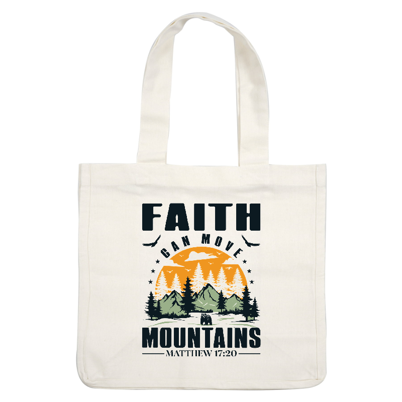 A vibrant graphic featuring mountains, trees, and the inspirational quote "Faith can move mountains" from Matthew 17:20.DTF Transfers