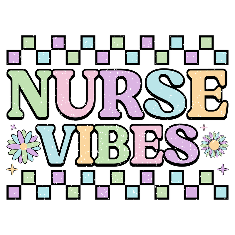 A colorful and cheerful design featuring the words "NURSE VIBES" with floral accents and pastel squares.DTF Transfers