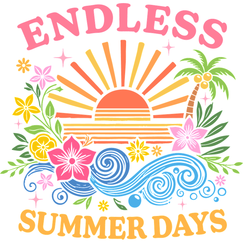 Bright and colorful "Endless Summer Days" design featuring flowers, sun, and waves.DTF Transfers