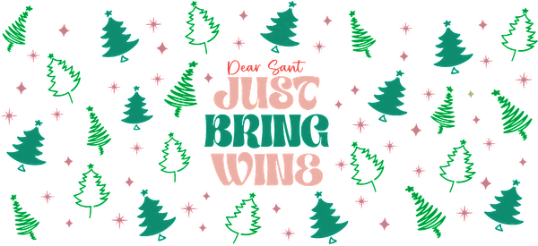 Un diseño festivo con alegres árboles de Navidad verdes y copos de nieve, complementado con la divertida frase "Just Bring Wings". Transferencias UV