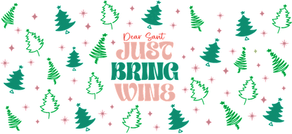 Un diseño festivo con alegres árboles de Navidad verdes y copos de nieve, complementado con la divertida frase "Just Bring Wings". Transferencias UV