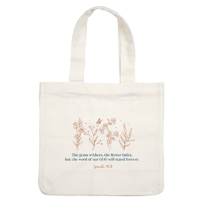 A beautifully designed artwork featuring delicate floral illustrations and an inspiring biblical quote about the enduring word of God.DTF Transfers