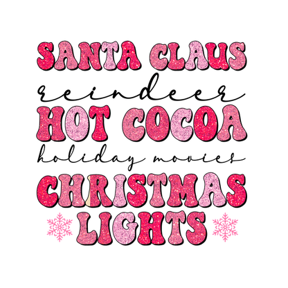 Festive glittery text featuring "Santa Claus," "Hot Cocoa," and "Christmas Lights," perfect for holiday decorations and cheer! dtf transfers