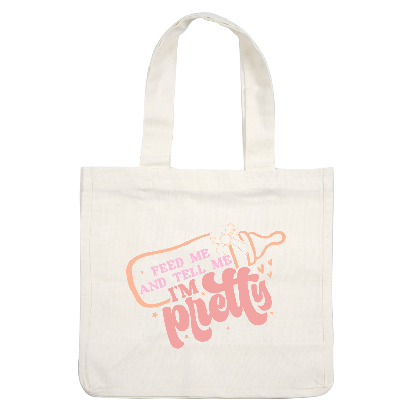 Playful and quirky graphic design featuring the phrase "Feed me and tell me I'm pretty" in pastel colors.DTF Transfers