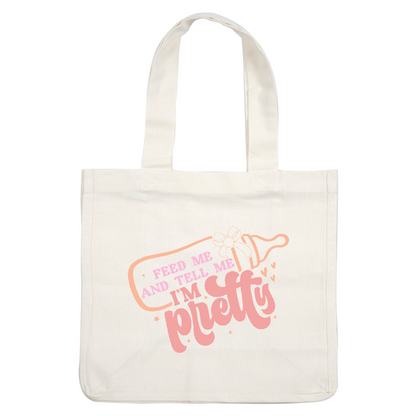 Playful and quirky graphic design featuring the phrase "Feed me and tell me I'm pretty" in pastel colors.DTF Transfers