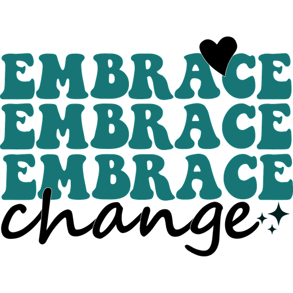 Un diseño vibrante que presenta la frase "Embrace Change" en letras divertidas y audaces, que fomenta la positividad y la transformación.