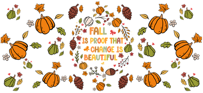 Una vibrante ilustración con temática otoñal que presenta calabazas, hojas y flores, con la cita inspiradora: "El otoño es la prueba de que el cambio es hermoso". Transferencias UV