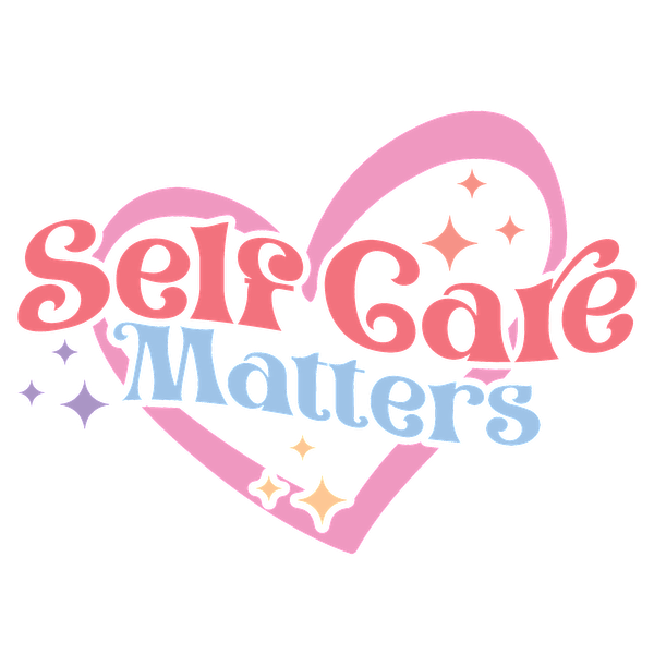 Un diseño colorido que presenta la frase "Self Care Matters" dentro de un corazón, adornado con estrellas y destellos.