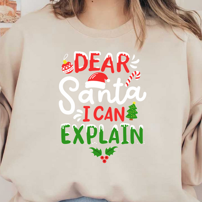 A fun and festive graphic featuring the playful phrase "Dear Santa, I Can Explain," adorned with holiday elements like a Santa hat, candy cane, and Christmas tree.DTF Transfers dtf transfers