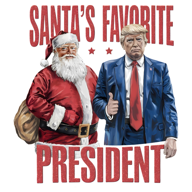A fun graphic featuring a Santa and a businessman, labeled "Santa's Favorite President," blending holiday cheer with a playful political theme.DTF Transfersdtf regular iron dtf transfers