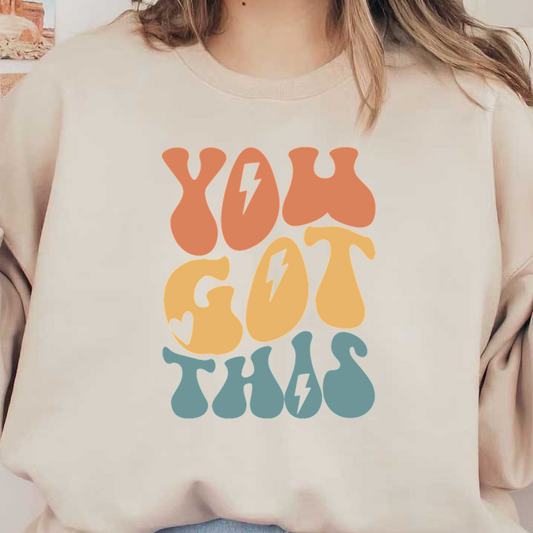 A colorful, retro-style graphic featuring the encouraging phrase "YOU GOT THIS" with lightning bolt accents. heat press transfers