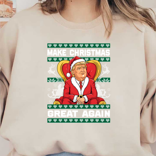 A festive holiday-themed graphic featuring a Santa figure sitting in a throne with the slogan "Make Christmas Great Again."DTF Transfersdtf regular irondtf regular iron