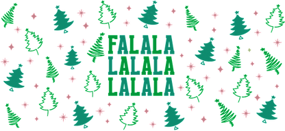 Festive holiday design featuring the lyrics "Fa La La" surrounded by decorative green Christmas trees and pink snowflakes.UV Transfers heat press transfers