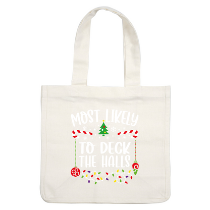 Celebrate the festive spirit with this vibrant design featuring "Most Likely To Deck The Halls," accented by holiday elements.DTF Transfers dtf transfers heat press transfers