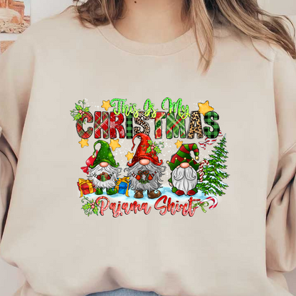 Festive and fun, this "This Is My Christmas Pajama Shirt" features adorable gnomes, colorful gifts, and cheerful holiday elements.DTF Transfersdtf regular iron