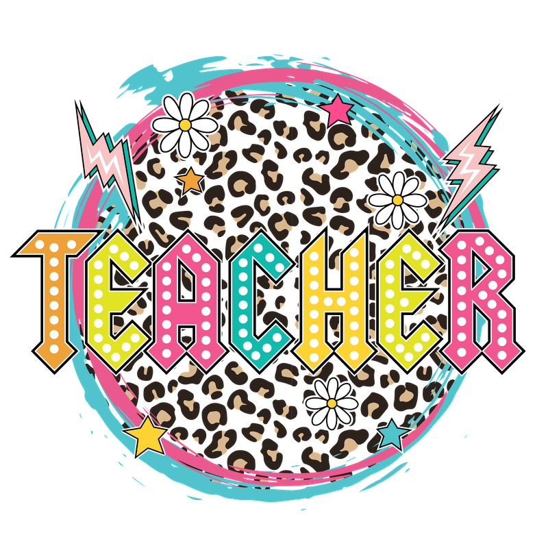 A vibrant graphic design featuring the word "TEACHER" in bold, colorful letters with playful elements like flowers and stars.DTF Transfers