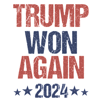 A bold graphic reading "TRUMP WON AGAIN 2024," featuring red and blue lettering with star accents, perfect for campaign fans.DTF Transfersdtf regular iron dtf transfers