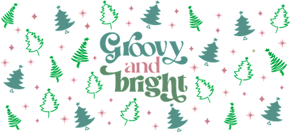 A whimsical design featuring colorful trees and the cheerful phrase "Groovy and bright" in playful typography.UV Transfers heat press transfers