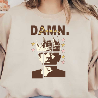 A stylized graphic featuring a crowned figure with the word "DAMN." prominently displayed, alongside stars and a modern design.DTF Transfers dtf transfers