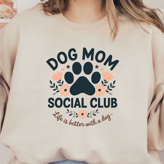 A shirt with a design that says "Dog Mom Social Club".DTF Transfers