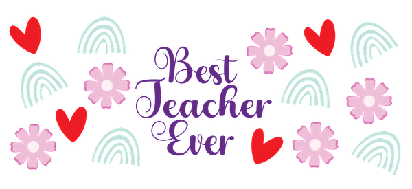 Celebrate your favorite educator with a colorful design featuring hearts, flowers, and the message "Best Teacher Ever."UV Transfersdtf regular iron