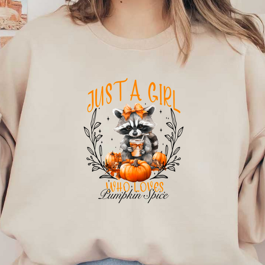 Adorable raccoon wearing a bow holds a drink amidst pumpkins, celebrating autumn with the fun phrase "Just a Girl Who Loves."dtf regular iron