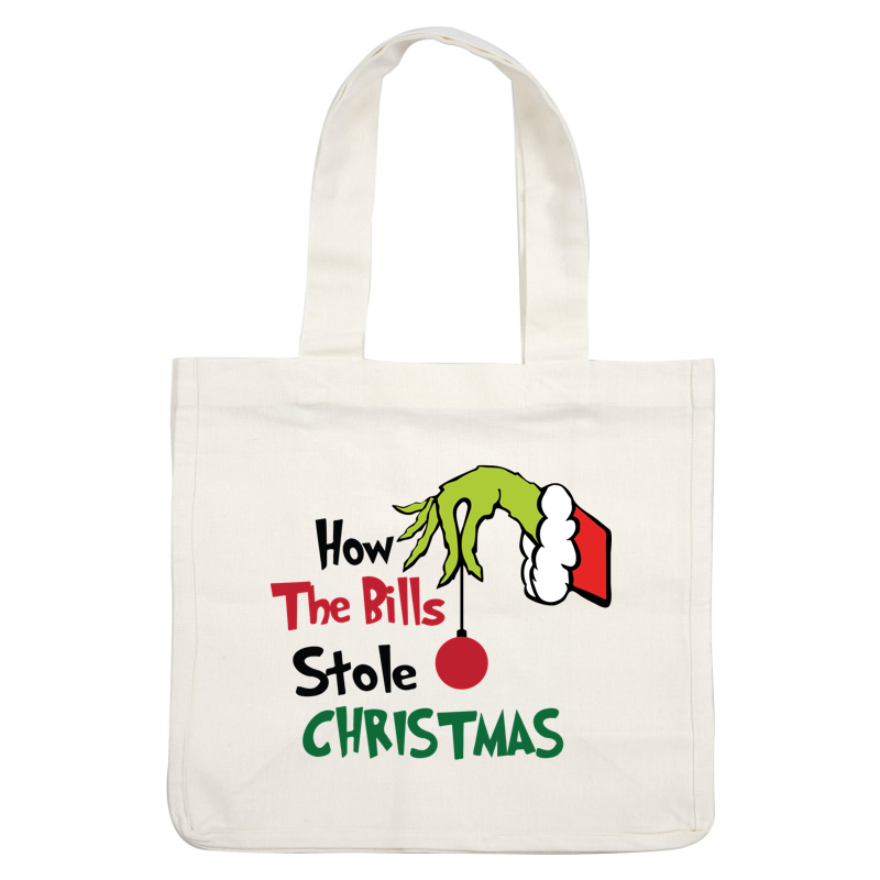 A festive and playful design featuring the phrase "How The Bills Stole Christmas," with a whimsical green hand and holiday colors.DTF Transfers dtf prints