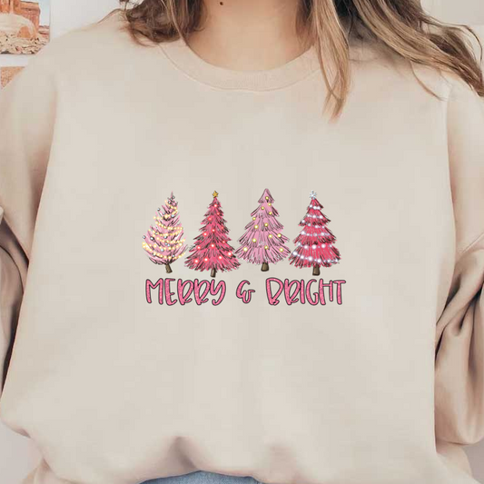 A whimsical illustration featuring four decorated Christmas trees with colorful ornaments, accompanied by the cheerful phrase "Merry & Bright."dtf regular iron