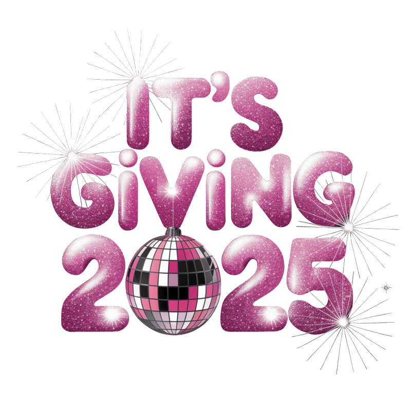 A vibrant and shiny graphic featuring the phrase "It's Giving 2025," adorned with a colorful disco ball and sparkling designs.DTF Transfers