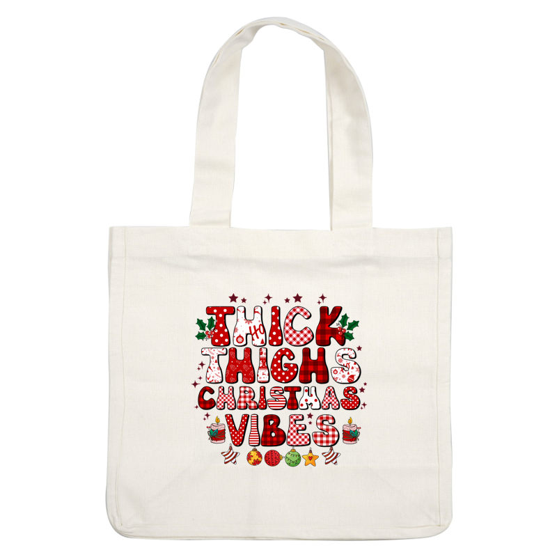 A festive graphic featuring playful text "Thick Thighs Christmas Vibes" adorned with holiday motifs in red and white patterns. dtf prints