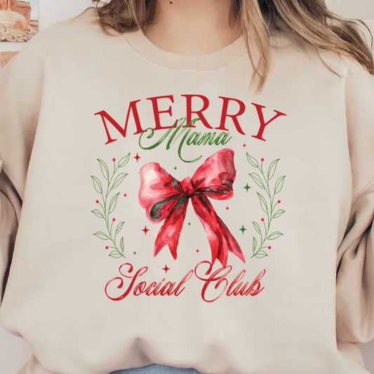 A festive illustration featuring "Merry Mama Social Club" in colorful text, adorned with a red bow and decorative greenery. dtf transfers