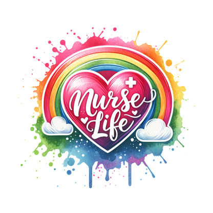 Colorful and vibrant design featuring a heart and the phrase "Nurse Life," framed by a rainbow and cheerful clouds.DTF Transfers