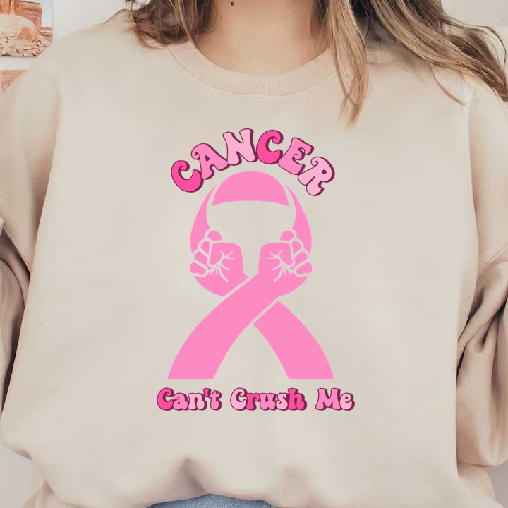 A motivational design featuring bold pink text and hands, symbolizing strength against cancer with a supportive message. heat press transfers