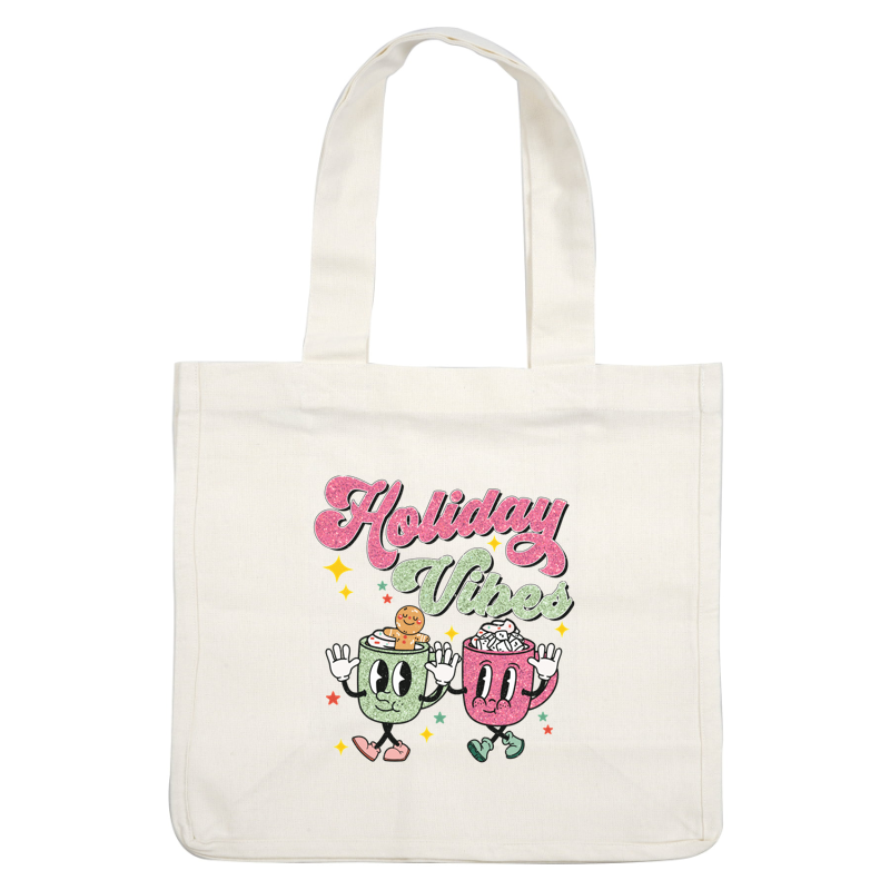 A fun graphic design featuring cute mugs with holiday treats, sparkling text reading "Holiday Vibes," perfect for festive cheer!dtf regular iron