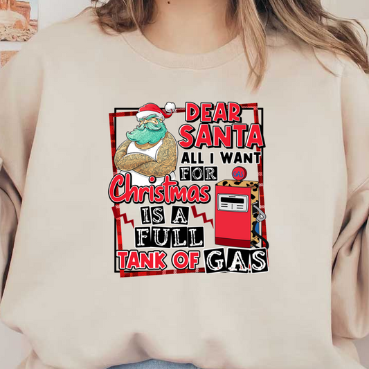 A humorous Christmas-themed graphic featuring a tattooed Santa with a message wishing for a full tank of gas.dtf regular iron