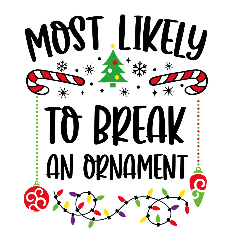 A festive holiday design featuring a "Most Likely" title, decorated with candy canes, a Christmas tree, and colorful lights.DTF Transfers dtf prints