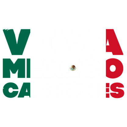 Celebre el orgullo mexicano con este vibrante diseño "Viva México Cabrones", con letras llamativas en verde, blanco y rojo.