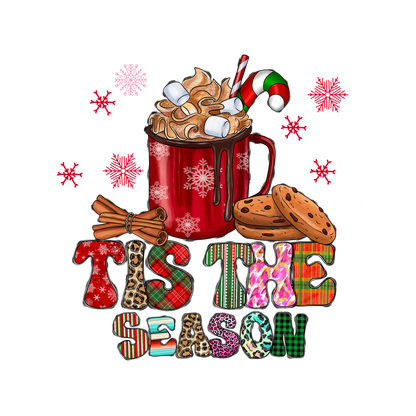 Cozy up with this festive design featuring a mug of hot cocoa, cookies, and the cheerful phrase "Tis the Season."DTF Transfers heat press transfers dtf prints