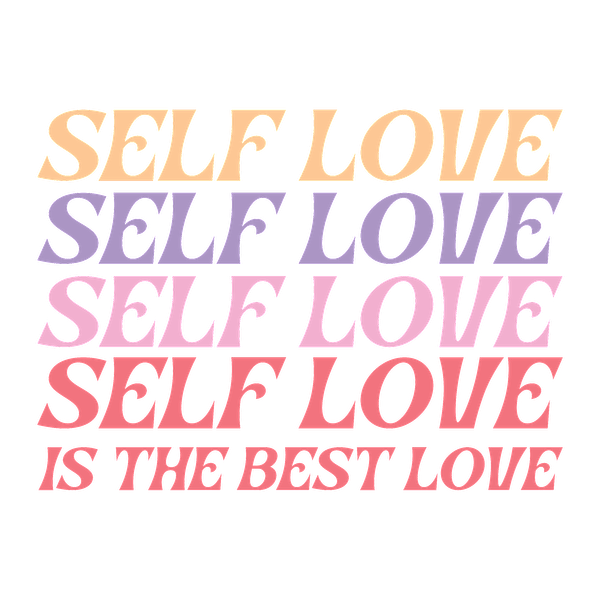 A vibrant and colorful typography design emphasizing "Self Love is the Best Love" with varying font styles and pastel colors.dtf regular iron