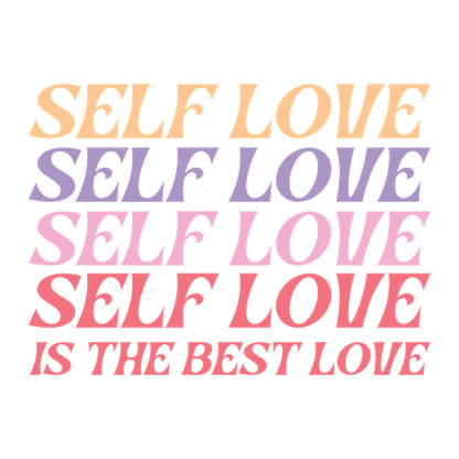 A vibrant and colorful typography design emphasizing "Self Love is the Best Love" with varying font styles and pastel colors.dtf regular iron