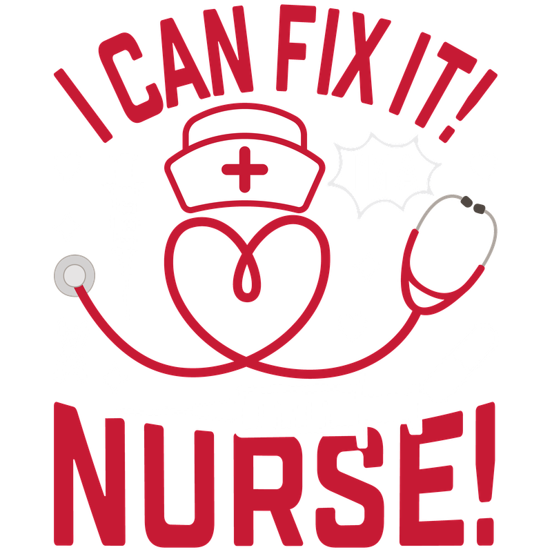 A playful design featuring a nurse theme with the phrase "I CAN FIX IT!" surrounded by stethoscopes, syringes, and hearts.DTF Transfers